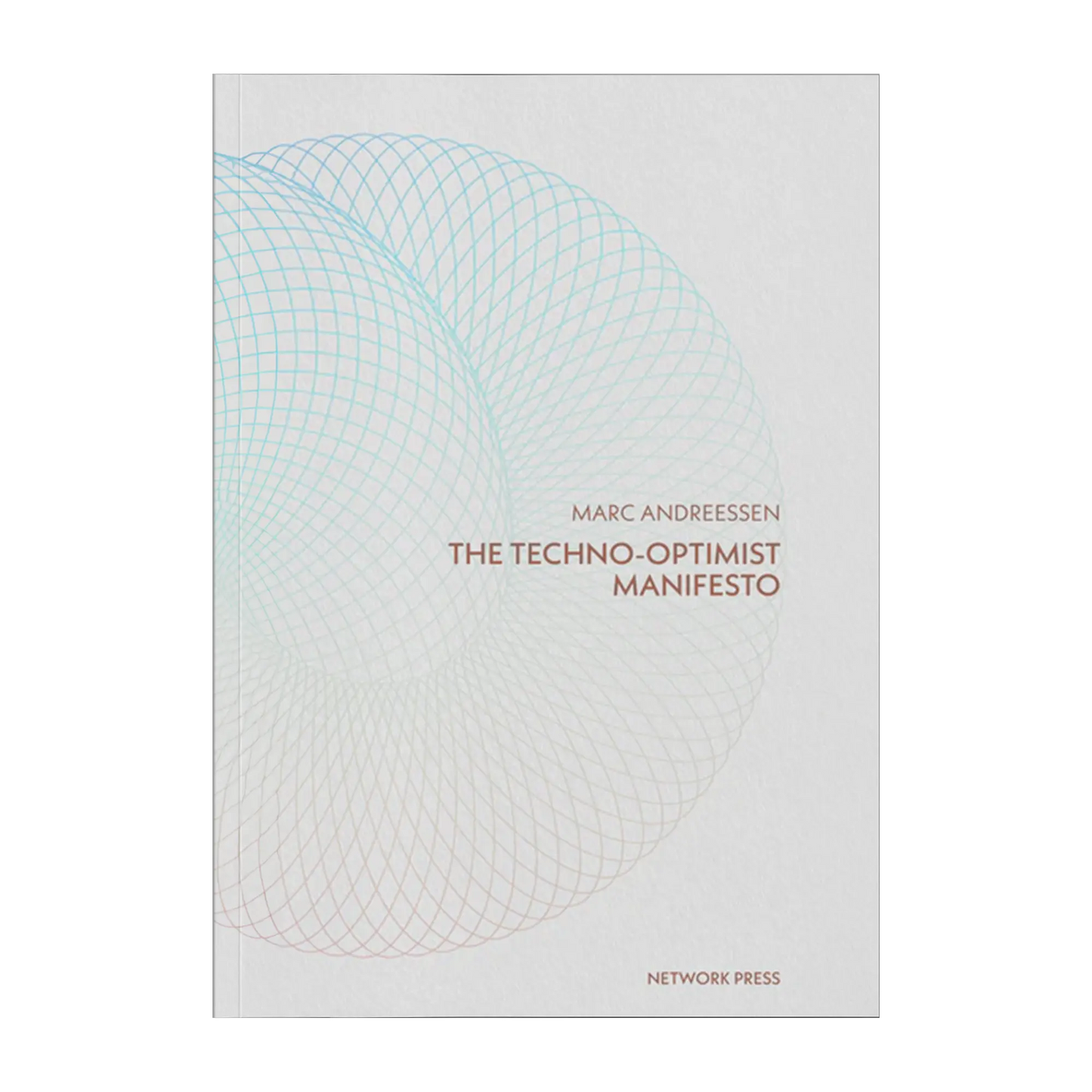 The Techno-Optimist Manifesto by Marc Andreessen (Paperback Edition)